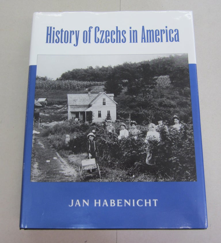 Item #64609 History of the Czechs in America. Jan Habenicht.