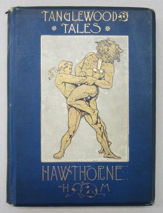 Item #64633 Tanglewood Tales; For Girls and Boys Being A Second Wonder Book. Nathaniel Hawthorne