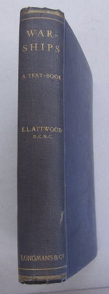 War-Ships; A Text Book on The Construction, Profection, Stability, Turning, Etc., of War Vessels