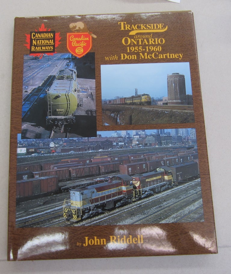 Item #64660 Trackside Around Ontario 1955 - 1960; with Don McCartney. John Riddell.
