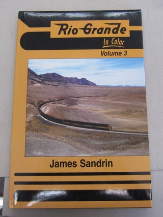 Rio Grande in Color; Volume 3. James Sandrin.