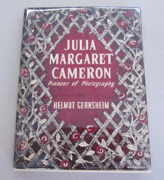 Item #64839 Julia Margaret Cameron; Her Life and photographic work. Helmut Gernsheim