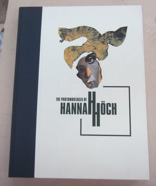 Item #64944 The Photomontages of Hannah Hoch. Maria Makela, Carolyn, Lanchner, Peter, Boswell