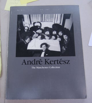Item #64945 Andre' Kertese The Manchester Collection. Harold Riley Henri Cartier-Bresson, Charles...