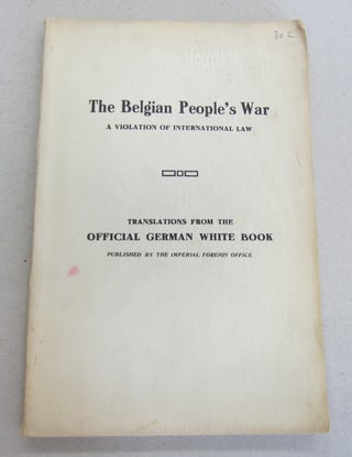 Item #64983 The Belgian People's War; A Violation of International Law