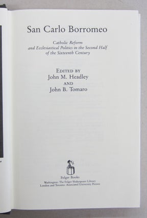 San Carlo Borromeo; Catholic Reform and Ecclesiastical Politics in the Second Half of the Sixteenth Century