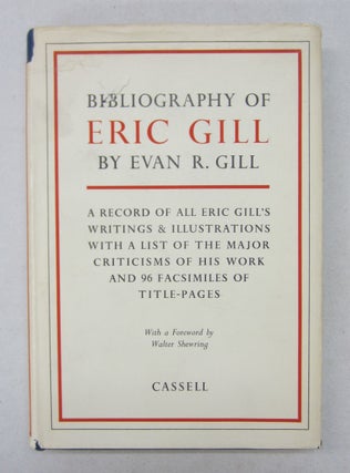 Item #65143 Bibliography of Eric Gill. Evan R. Gill