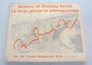 Item #65189 Modern Masters of Etching Frank Brangwyn, R.A. Second Volume Number 30. Frank...