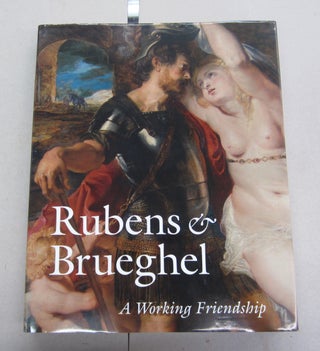 Item #65206 Rubens & Brueghel A Working Friendship. Ariane van Suchtelen Anne T. Woollett