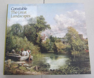 Item #65207 Constable; The Great Landscapes. Anne Lyles John Gage, Sarah Cove, Charles Rhyne