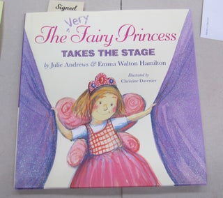 Item #65212 The Very Fairy Princess Takes the Stage. Emma Walton Hamilton Julie Andrews,...