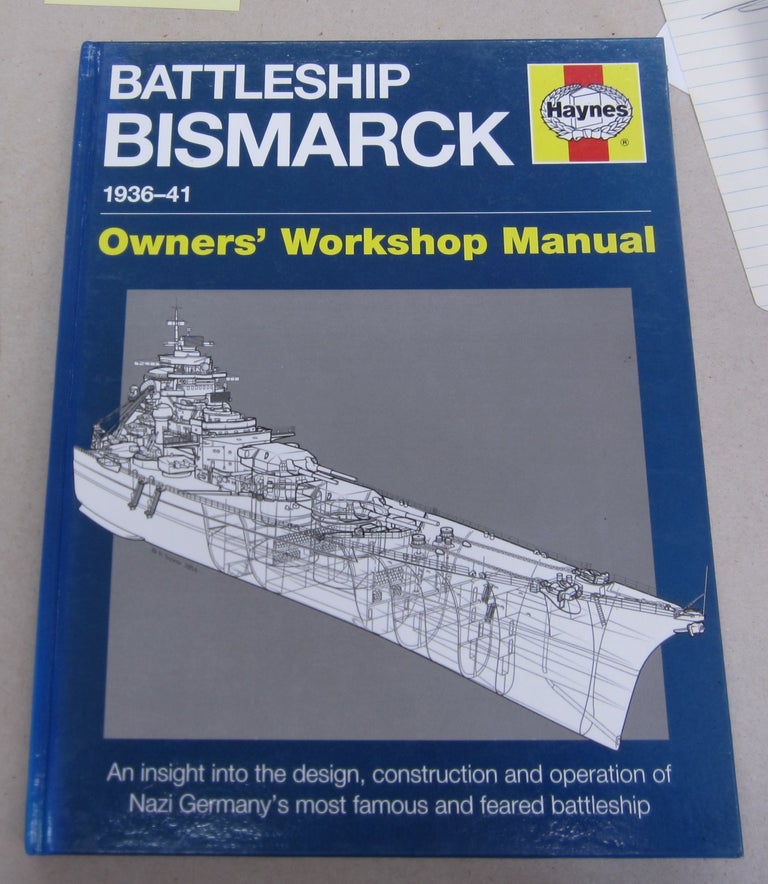 Item #65255 Battleship Bismarck 1936-41 Owners' Workshop Manual. Angus Konstam.