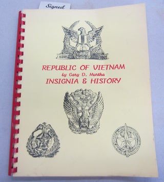 Item #65272 Republic of Vietnam: Insignia & History. Gary D. Murtha