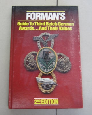 Item #65283 Forman's Guide to Third Reich German Awards... and their Values 2nd Edition. Adrian...