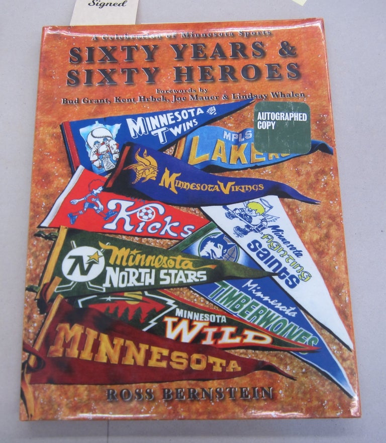 Item #65287 Sixty Years & Sixty Heroes; A Celebration of Minnesota Sports. Ross Bernstein.