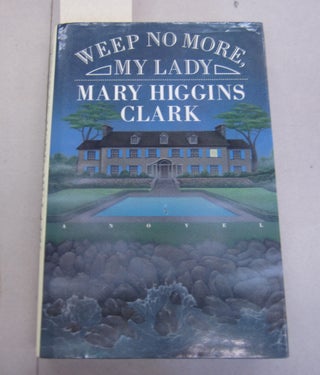 Item #65292 Weep No More, My Lady. Mary Higgins Clark