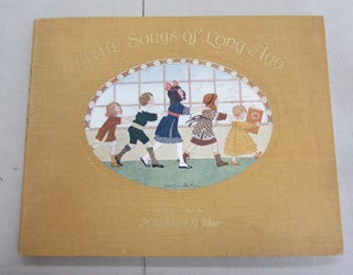 Item #65313 Little Songs of Long Ago; "More old Nursery Rhymes":. Alfred Moffat