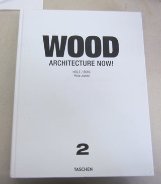 Item #65325 Wood Architecture Now! Vol. 2. Philip Jodidio