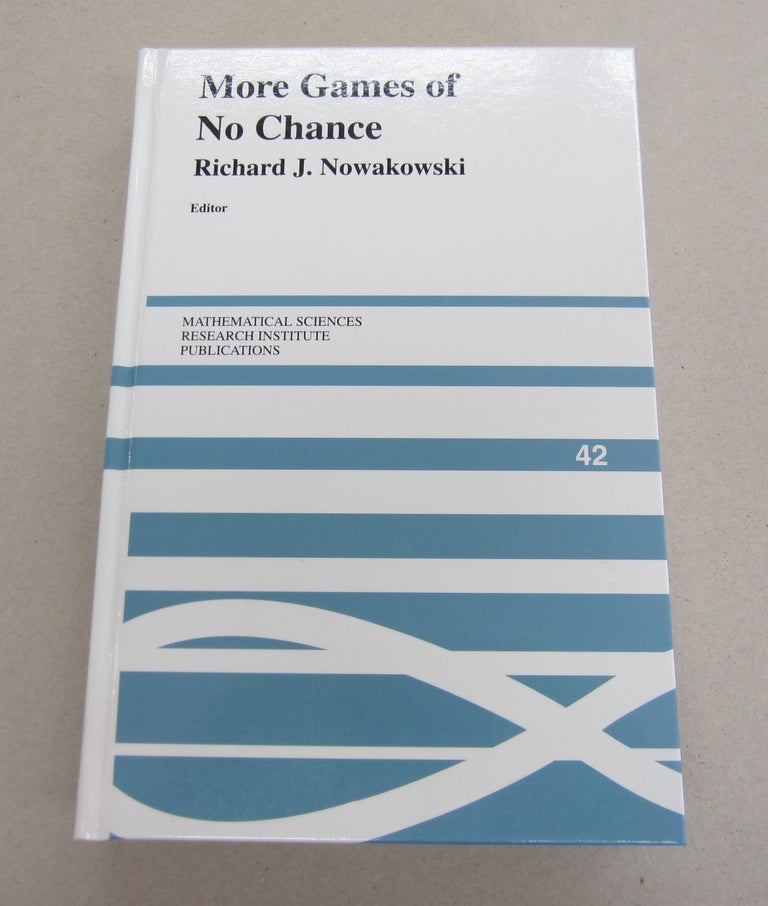 Item #65424 More Games of No Chance. Richard J. Nowakowski.