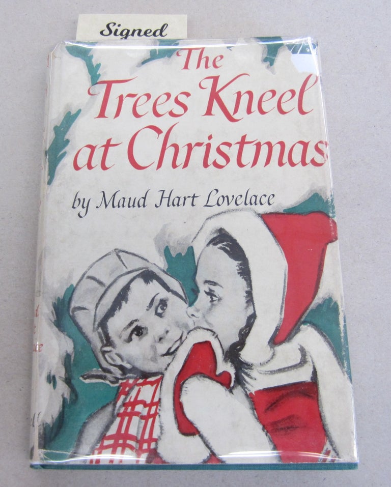 Item #65508 The Trees Kneel at Christmas. Maud Hart Lovelace.
