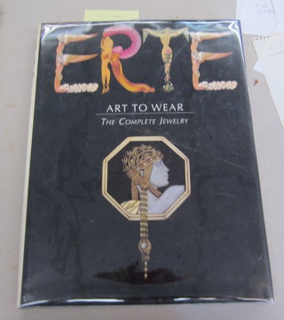 Item #65518 Erte: Art to Wear The Complete Jewelery. Louis Zara Erte, Eric Estorick, Natalie Kane...