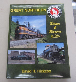 Item #65547 Great Northern Steam Electric In Color. David Hickcox