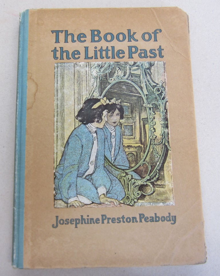 Item #65572 The Book of the Little Past. Josephine Preston Peabody.