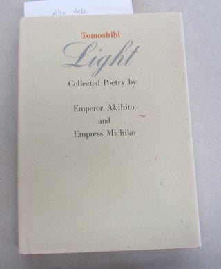 Item #65595 Tomoshibi Light Collected Poetry. Emperor Akihito, Empress Michiko, Marie Philomene,...