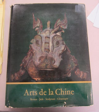 Item #65614 Arts de la Chine: Bronze, Jade, Sculpture, Ceramique. Daisy Lion-Goldschmidt,...