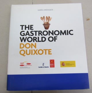 Item #65623 The Gastronomic World of Don Quixote. Maria Zarzalejos