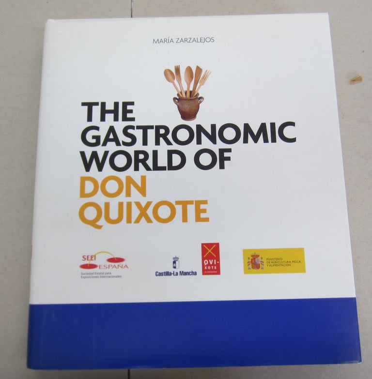 Item #65623 The Gastronomic World of Don Quixote. Maria Zarzalejos.