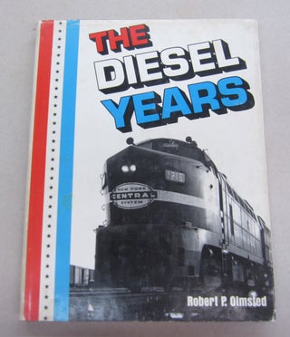 Item #65684 The Diesel Years. Robert P. Olmsted