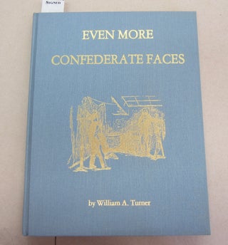 Item #65693 Even More Confederate Faces. William A. Turner