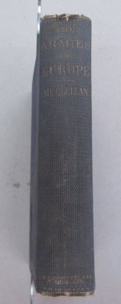 The Armies of Europe Comprising Descriptions in Detail of the Military Systems of England, France, Russia, Prussia, Austria, and Sardinia.
