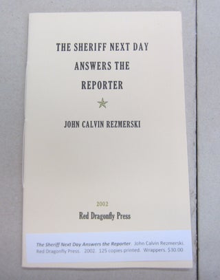 Item #65789 The Sheriff Next Day Answers the Reporter. John Calvin Rezmerski