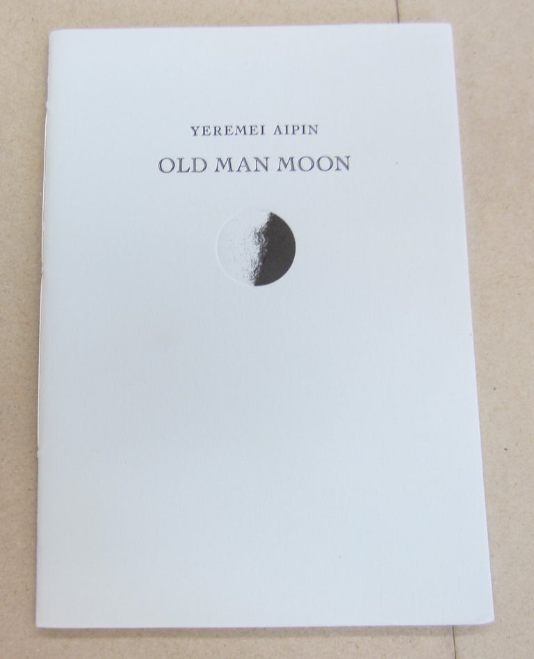Item #65794 Old Man Moon. Yeremei Aipin.