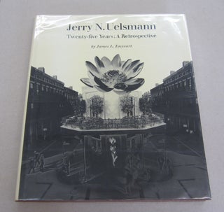 Item #65833 Jerry N. Uelsmann, Twenty-five Years: A Retrospective. James L. Jerry Uelsmann Enyeart