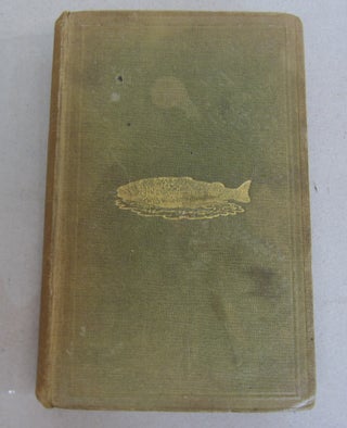 Item #65867 The Pratical Angler or the Art of Trout-Fishing; More Particularly Applied to clear...