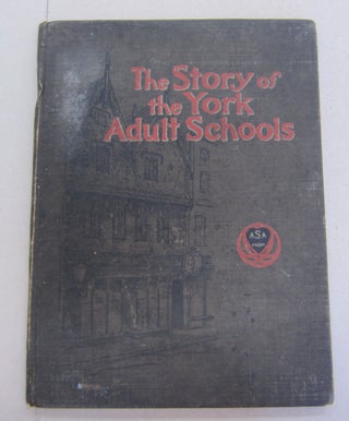 Item #65897 Story of the York Adult Schools. Frederick John Gillman