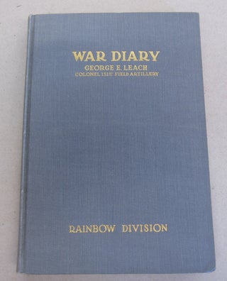Item #65914 War Diary; George Leach Colonel 151st Field Artillery Rainbow Division. George E. Leach