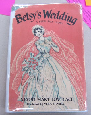 Item #65965 Betsy's Wedding; A Betsy-Tacy Story. Maud Hart Lovelace