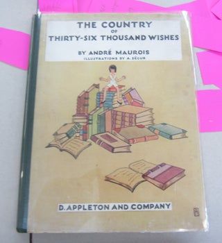 Item #65993 The Country of Thirty-Six Thousand Wishes. Andre' Maurois