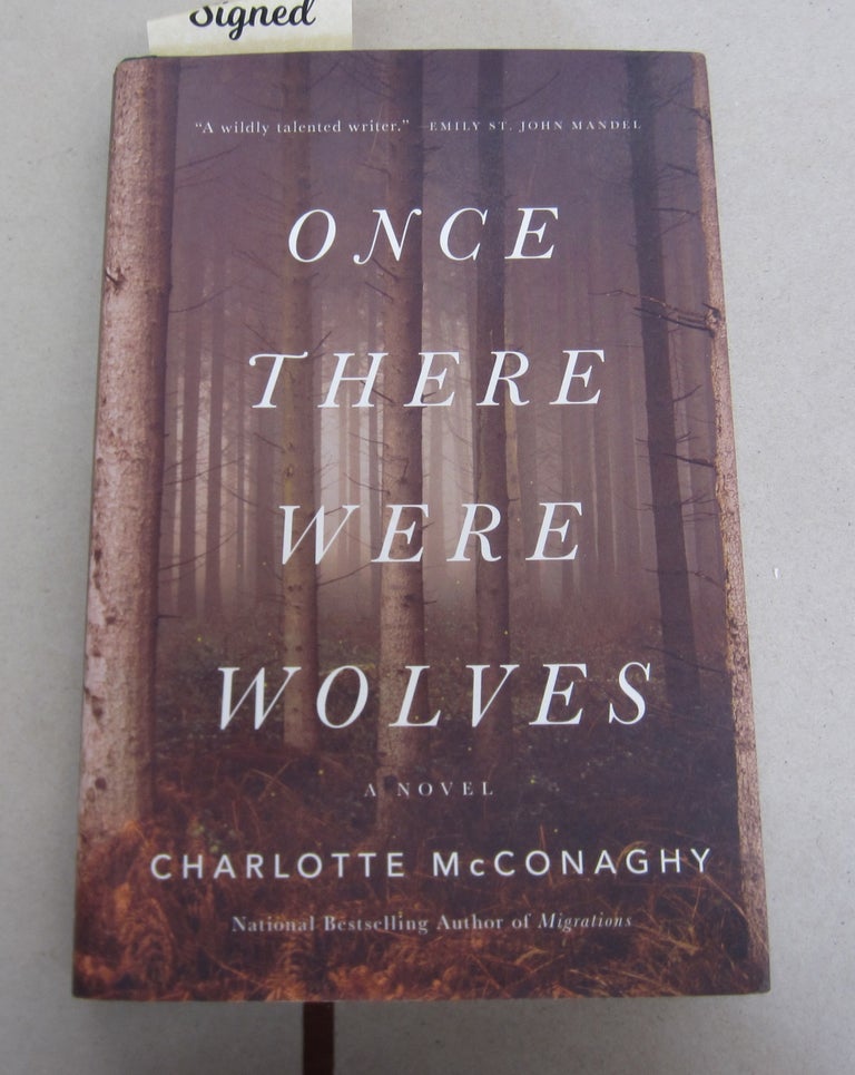 Item #66011 Once There Were Wolves: A Novel. Charlotte McConaghy.