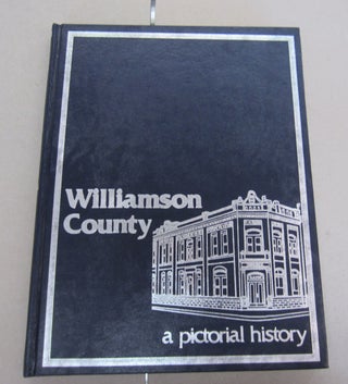 Item #66012 Williamson County a pictorial history. James A. Crutchfield