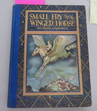 Item #66066 Small Fry and the Winged Horse. Ruth Campbell