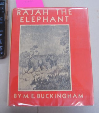 Item #66072 Rajah the Elephant. M E. Buckingham