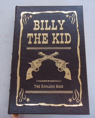 Item #66077 Billy the Kid: The Endless Ride. Michael Wallis