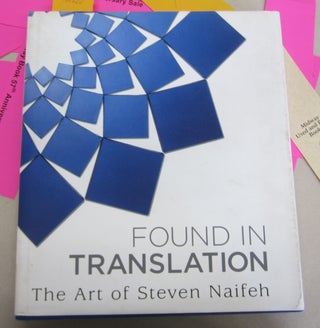 Item #66090 Found in Translation: The Art of Steven Naifeh. Naifeh Steven South Will