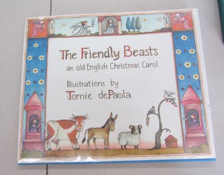 Item #66109 Friendly Beasts: an old English Christmas Carol. Tomie dePaola