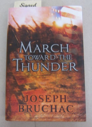 Item #66124 March Toward the Thunder. Joseph Bruchac